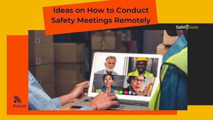 #028 – Ideas on How to Conduct Safety Meetings Remotely