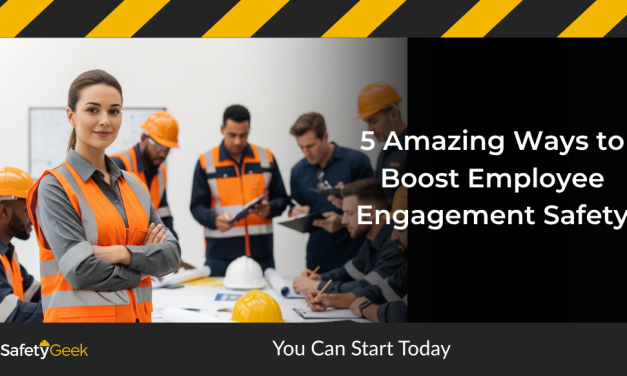 5 Amazing Ways to Boost Employee Engagement in Safety You Can Start Today