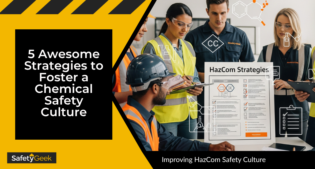 Improving HazCom Safety Culture: 5 Awesome Strategies to Foster a Chemical Safety Culture