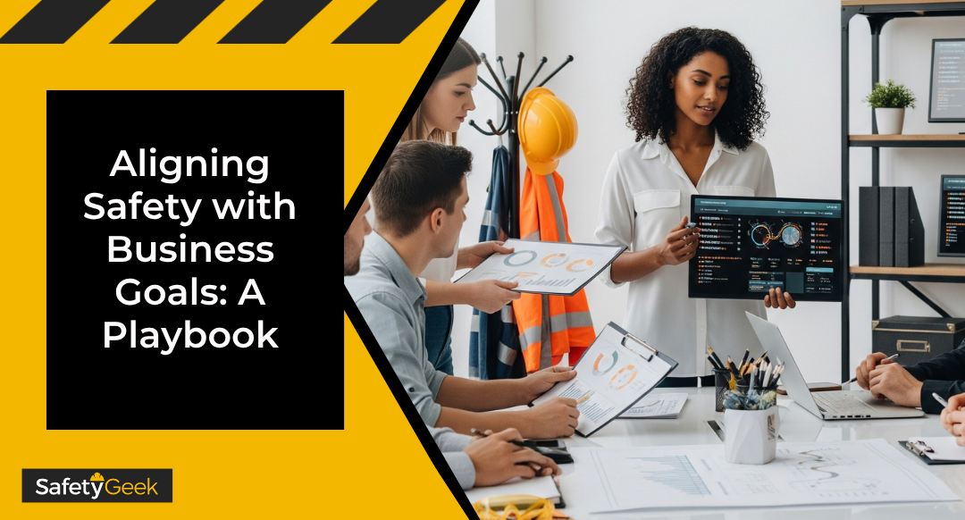 Aligning Safety with Business Goals: A Strategic Safety Management Playbook
