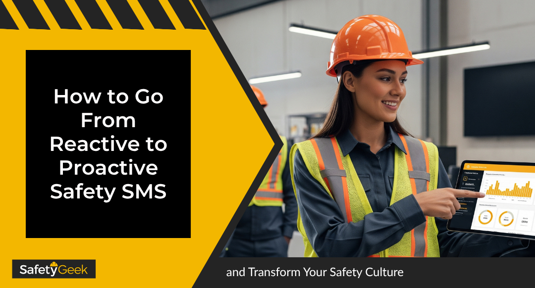 How to Go From Reactive to Proactive Safety SMS—and Transform Your Safety Culture