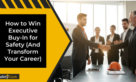 How to Win Executive Buy-In for Safety (And Transform Your Career)