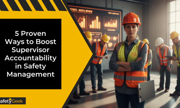 5 Proven Ways to Boost Supervisor Accountability in Safety Management