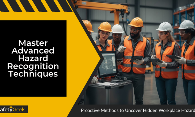 Master Advanced Hazard Recognition Techniques: Proactive Methods to Uncover Hidden Workplace Hazards with Modern Hazard Analysis