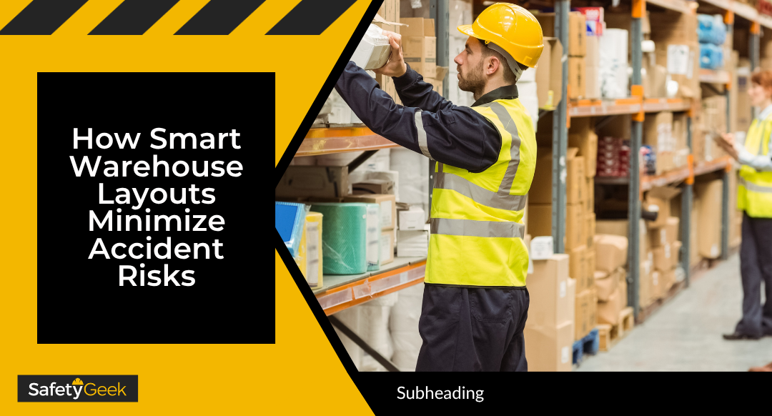 How Smart Warehouse Layouts Minimize Accident Risks