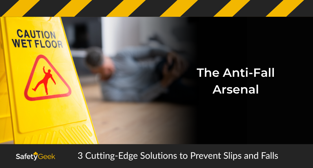 The Anti-Fall Arsenal: 3 Cutting-Edge Solutions to Prevent Slips and Falls