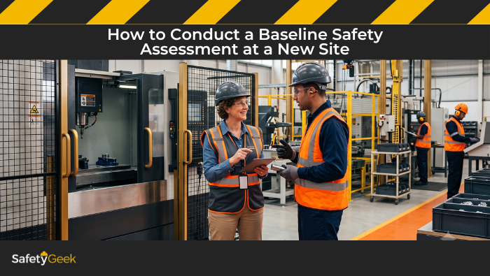 How to Conduct a Baseline Safety Assessment at a New Site