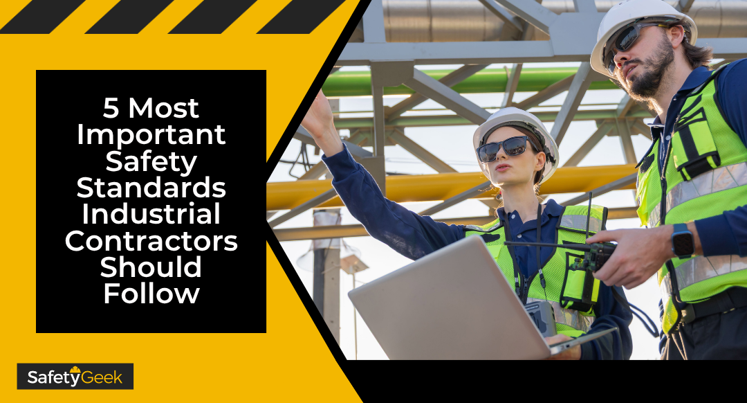 5 Most Important Safety Standards Industrial Contractors Should Follow