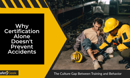 Why Certification Alone Doesn’t Prevent Accidents: The Culture Gap Between Training and Behavior
