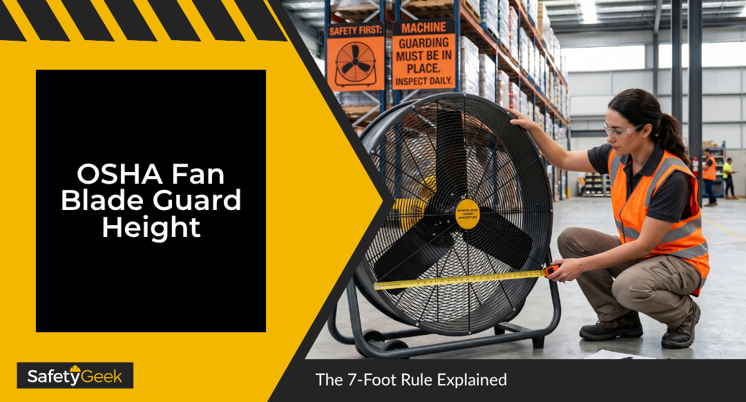 OSHA Fan Blade Guard Height: The 7-Foot Rule Explained