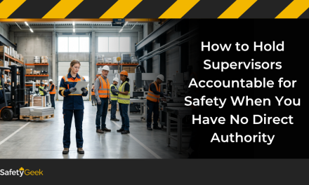 How to Hold Supervisors Accountable for Safety When You Have No Direct Authority