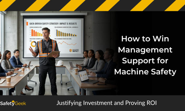 How to Win Management Support for Machine Safety: Justifying Investment and Proving ROI