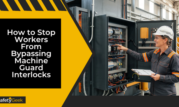 How to Stop Workers From Bypassing Machine Guard Interlocks
