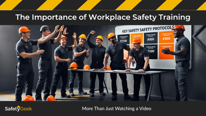 The Importance of Workplace Safety Training: More Than Just Watching a Video